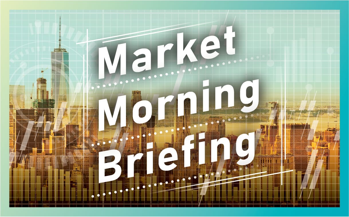 Market Morning Briefing